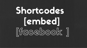 WP Embed Facebook Shortcode attributes and examples